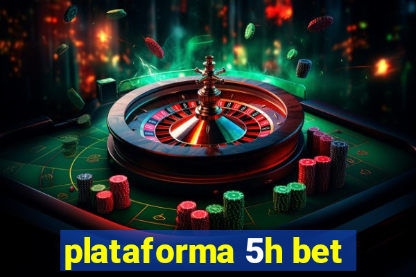 plataforma 5h bet